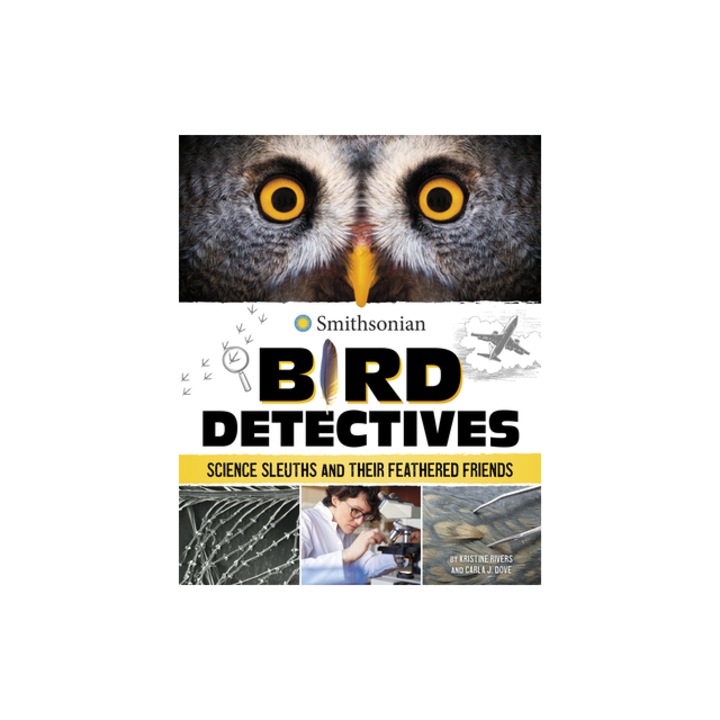 Bird Detectives Science Sleuths and Their Feathered Friends, Kristine Rivers