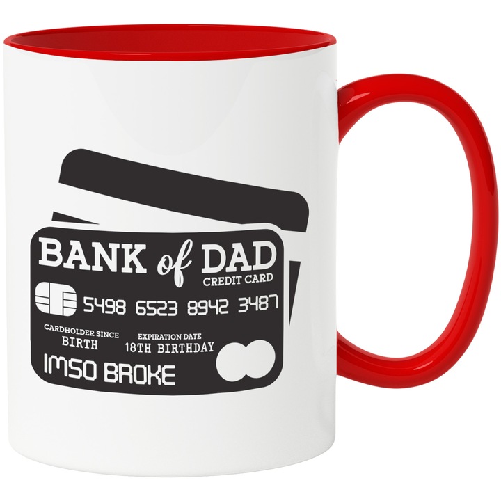 Dad's Bank Of Dad's Credit Card Vicces bögre vicces angol szöveggel I'm So Broke 18th Birthday Dad Kerámia 330ml Piros fogantyúval