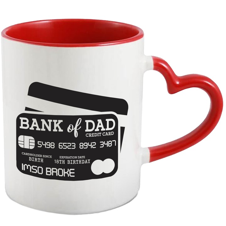 Dad's Bank Of Dad's Credit Card Vicces bögre vicces angol szöveggel I'm So Broke 18th Birthday Dad kerámia 330ml, piros szív fogantyúval