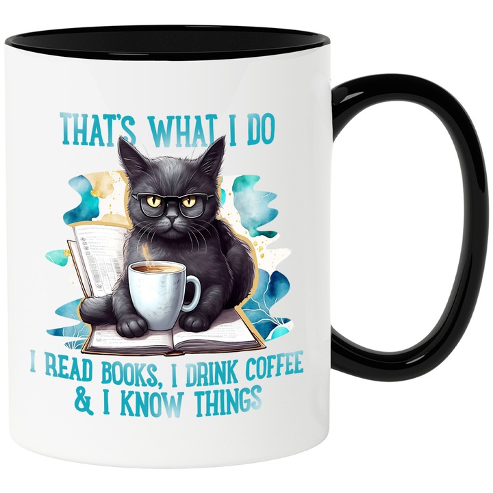 Cana cu o pisica neagra cu mesajul "That's what I do: I read books, I drink coffee & I know things", carte, ilustratie, literatura, citi, stie, bea cafea cu Maner Negru