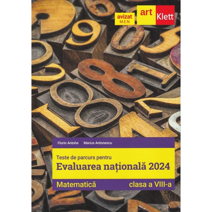 Evaluarea nationala 2024. Matematica. Clasa a VIII-a - Florin AntoheMarius Antonescu