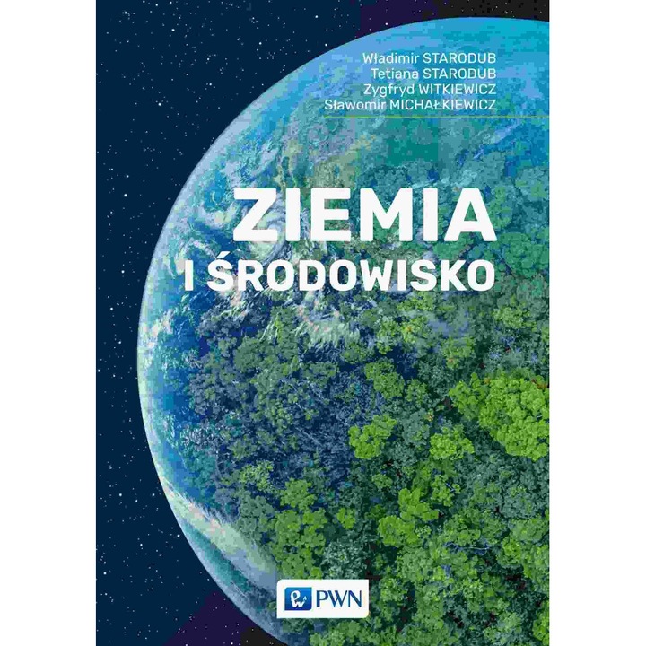 Ziemia i środowisko, Władimir Starodub, Tetiana Starodub, Zygfryd Witkiewicz, Sławomir Michałkiewicz