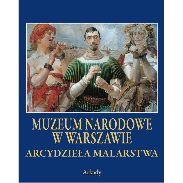 Carte, Arkady, Arcydzieła Malarstwa. Muzeum Narodowe w Warszawie