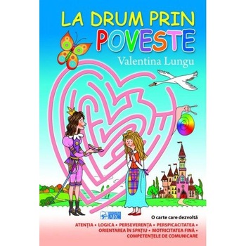La drum prin poveste - Valentina Lungu La drum prin poveste - Valentina Lungu