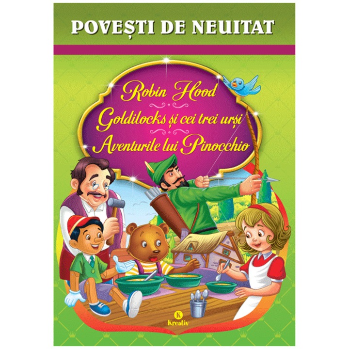 Povesti de neuitat (Robin Hood Goldilocks si cei trei ursi Aventurile lui Pinocchio)