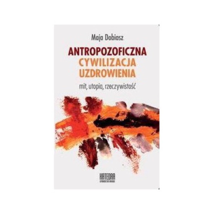 Antropozoficzna cywilizacja uzdrowienia