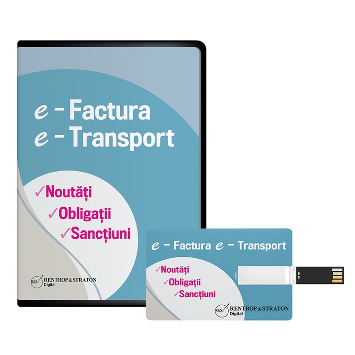 E-Factura, E-Transport. Noutati, obligatii, sanctiuni Rentrop&Straton