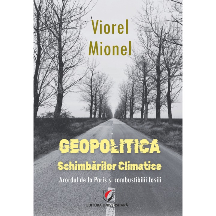 Geopolitica schimbarilor climatice. Acordul de la Paris si combustibilii fosili - Viorel Mionel