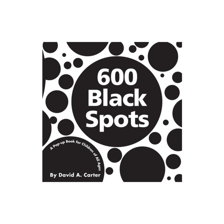 600 Black Spots A Pop-Up Book for Children of All Ages, David. A Carter