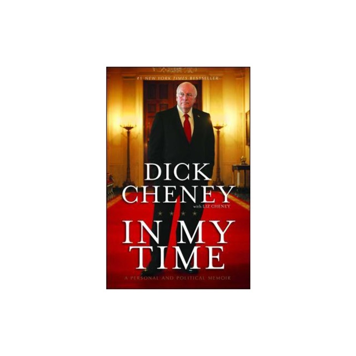 In My Time A Personal and Political Memoir, Richard B. Cheney