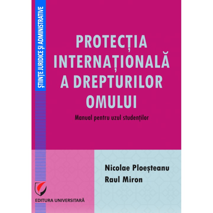 Protectia internationala a drepturilor omului. Manual pentru uzul studentilor - Nicolae Ploesteanu, Raul Miron