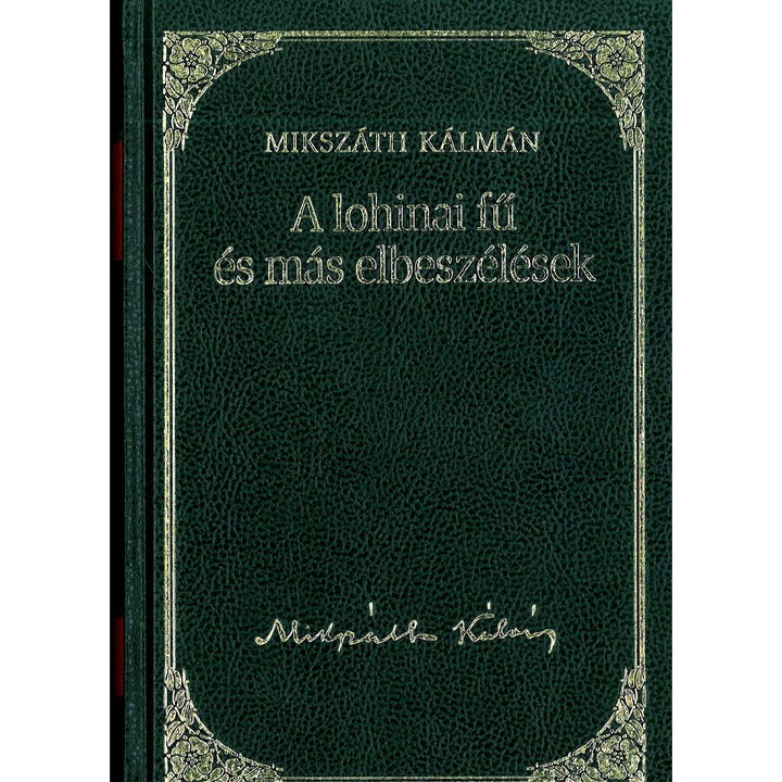 Mikszáth Kálmán - A lohinai fű és más elbeszélések (Mikszáth K.)