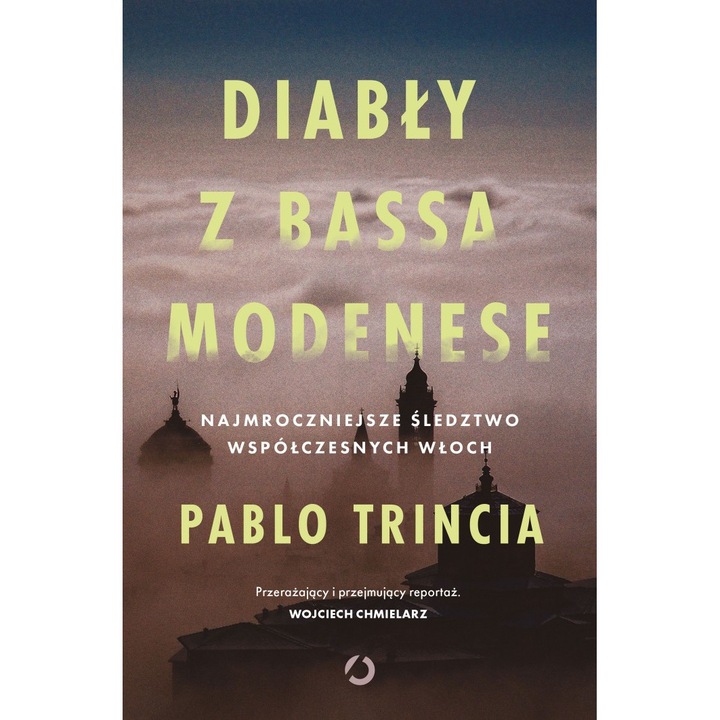Diabły z Bassa Modenese Najmroczniejsze śledztwo współczesnych Włoch, Otwarte, De Pablo Trincia