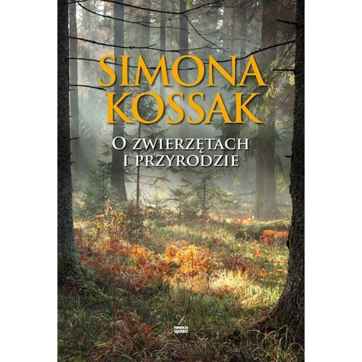 O zwierzętach i przyrodzie - Simona Kossak