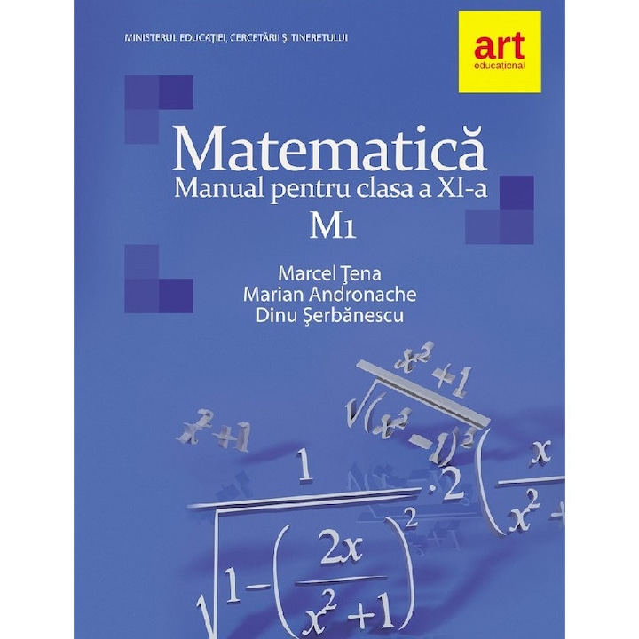 Matematica M1 - Clasa 11 - Manual - Marcel Tena, Marian Andronache, Dinu Serbanescu