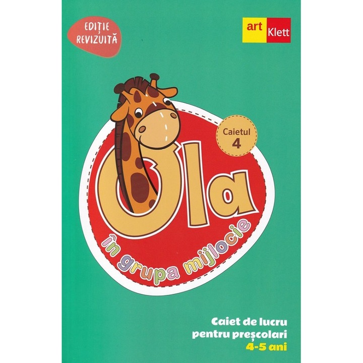 Ola In Grupa Mijlocie 4-5 Ani. Caiet De Lucru Pentru Prescolari. Caietul 4