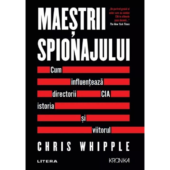 Maestrii spionajului.Ccum influenteaza directorii CIA istoria si viitorul, Chris Whipple