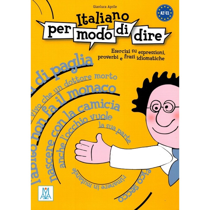 Italiano per modo di dire - Esercizi su espressioni, proverbi e frasi idiomatiche- olasz - Könyv