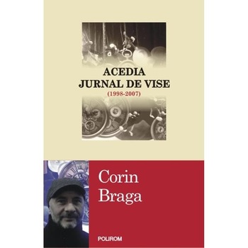 Acedia. Jurnal de vise - Corin Braga Acedia. Jurnal de vise - Corin Braga