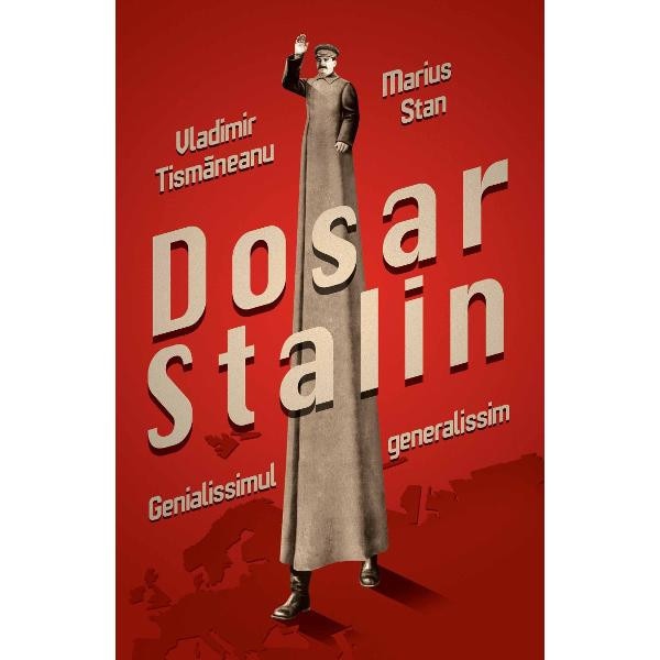 Dosar Stalin - Vladimir Tismaneanu, Marius Stan