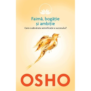 Osho - Vol 4 - Faima, bogatie si ambitie - Osho International Foundation Osho - Vol 4 - Faima, bogatie si ambitie - Osho International Foundation