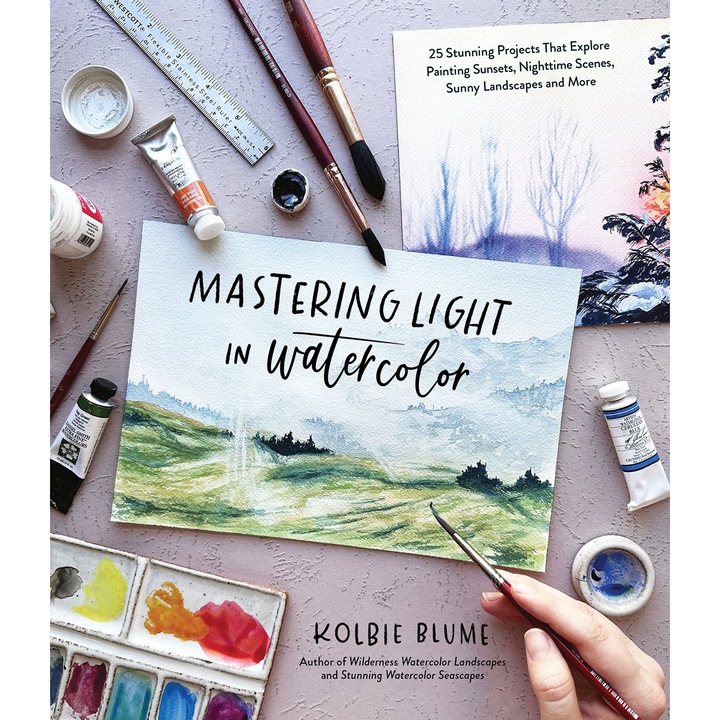Mastering Light in Watercolor - Kolbie Blume