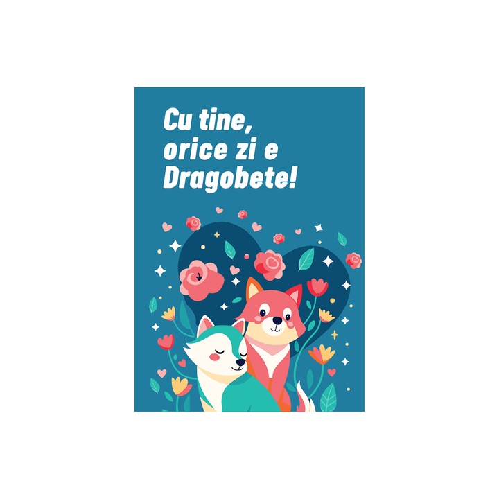 Felicitare cu mesaj urare "Cu tine, orice zi e Dragobete!" format A6, 10.5x14.8 cm, Multicolor