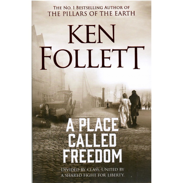 Ken Follett: A Place Called Freedom