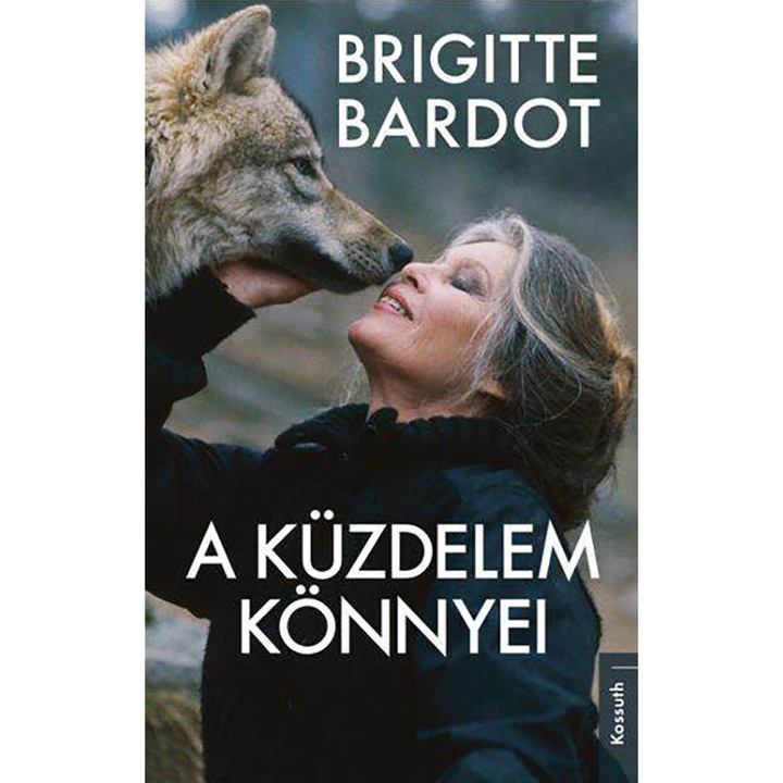 Brigitte Bardot-Anne-Cécile Huprelle A küzdelem könnyei