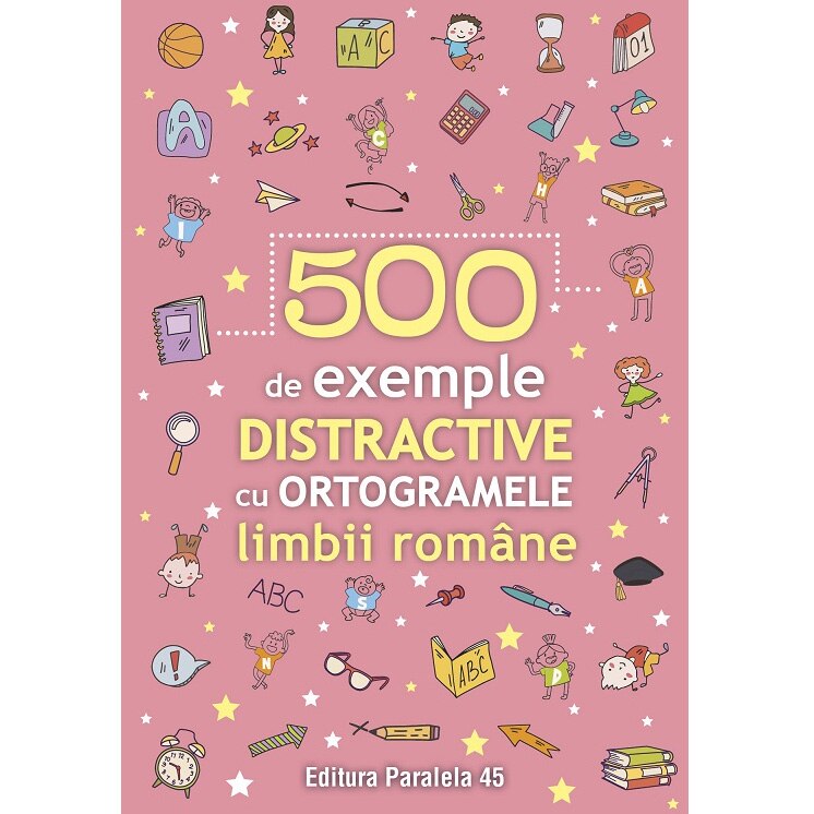 500 de exemple distractive cu ortogramele limbii romane