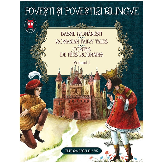 Basme bilingve romanesti. Romanian fairy tales. cCntes de fees roumains. vol. I, Petre Ispirescu, Ion Creanga