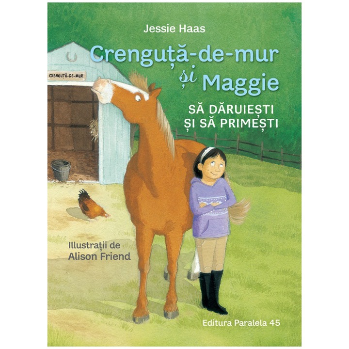 Crenguta-de-mur si Maggie. Sa daruiesti si sa primesti, Jessie Haas, Alison Friend