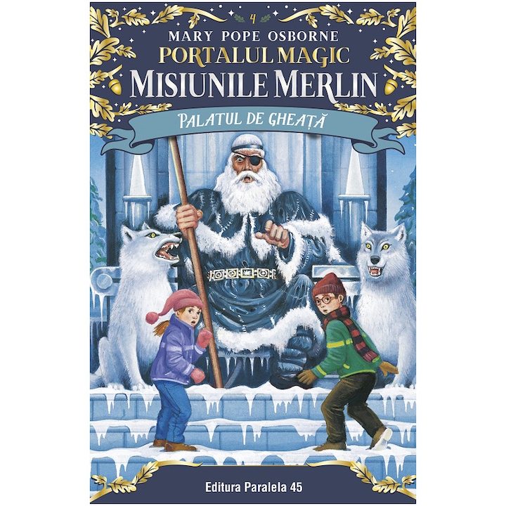 Palatul de gheata. Portalul magic - misiunile Merlin nr. 4, Mary Pope Osborne