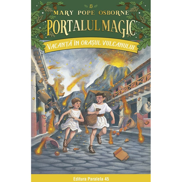Vacanta in orasul vulcanului. Portalul magic nr. 13, Mary Pope Osborne