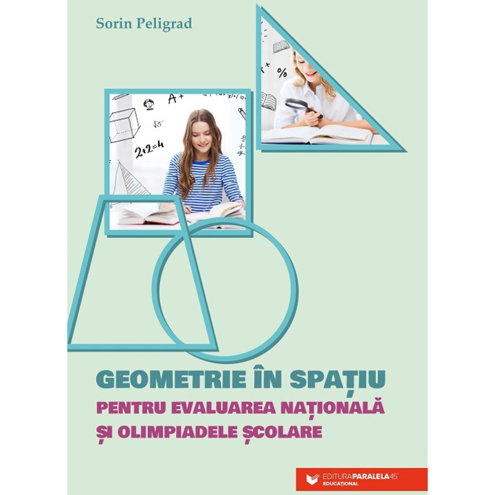 Geometrie in spatiu pentru evaluarea nationala si olimpiadele scolare, Sorin peligrad