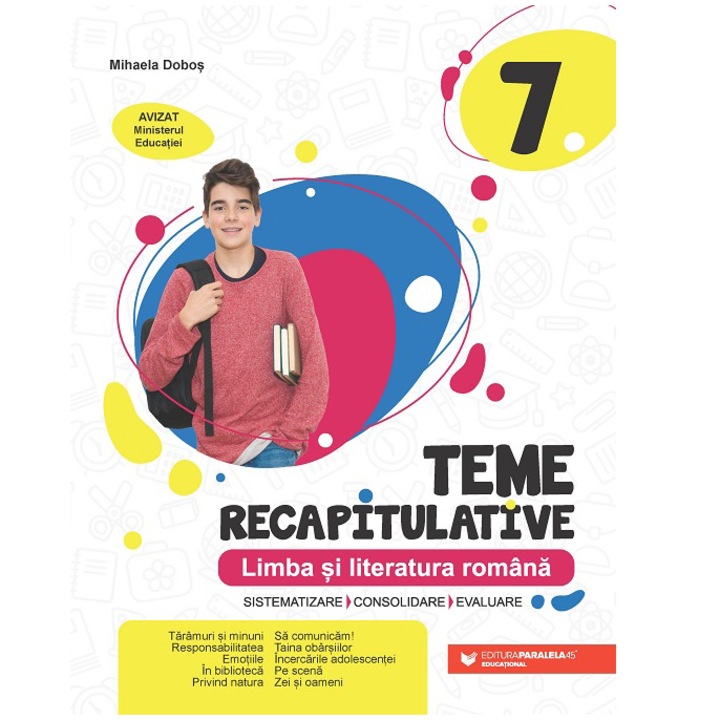 Limba si literatura romana. Teme recapitulative. Clasa a VII-a, Mihaela Dobos