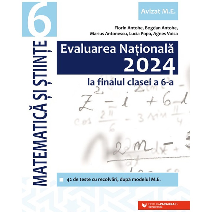 Evaluare nationala 2024. Cls. VI. Matematica, Florin Antohe, Bogdan Antohe, Marius Antonescu, Lucia Popa, Agnes Voica