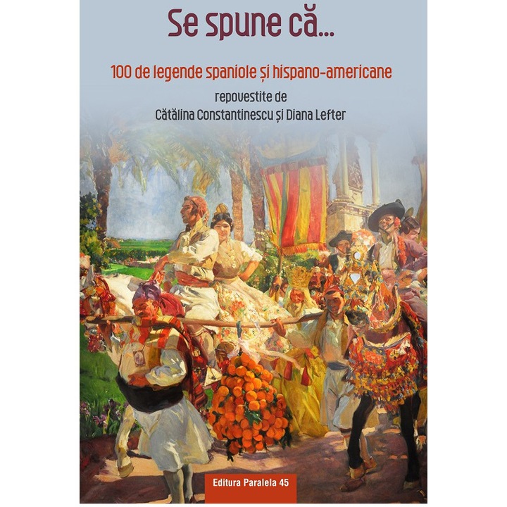 Se spune ca... 100 de legende spaniole si hispano-americane , Catalina Constantinescu, Diana Lefter