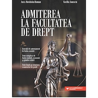 Admiterea la Facultatea de Drept. Exercitii si teste de limba romana, economie si gandire critica, Anca Davidoiu-Roman, Cecilia Ionescu
