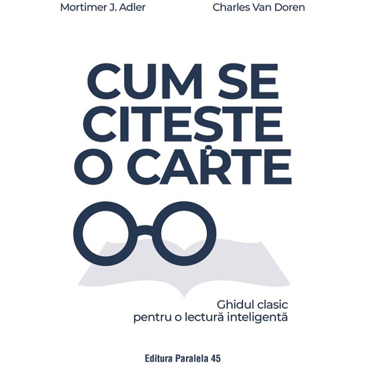 Как се чете книга. Класическото ръководство за интелигентно четене, Мортимър Дж. Адлер, Чарлз Ван Дорен