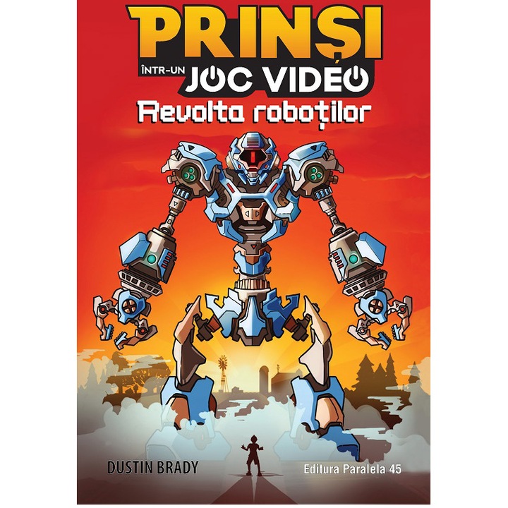 Prinsi intr-un joc video. Revolta robotilor. Vol. 3, Dustin Brady, Jesse Brady