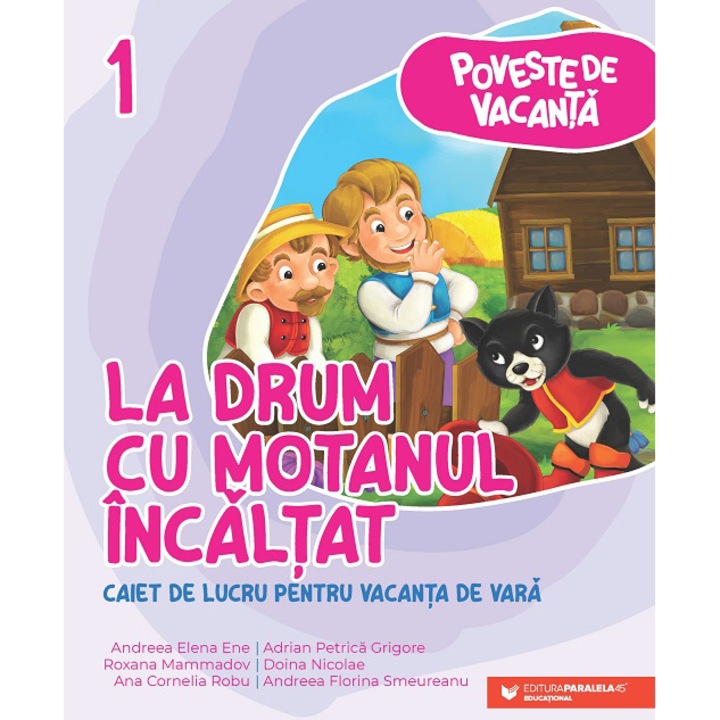 Poveste de vacanta. La drum cu motanul incaltat. Caiet pentru vacanta de vara. Clasa i, Andreea Elena Ene, Adrian Petrica Grigore, Roxana Mammadov