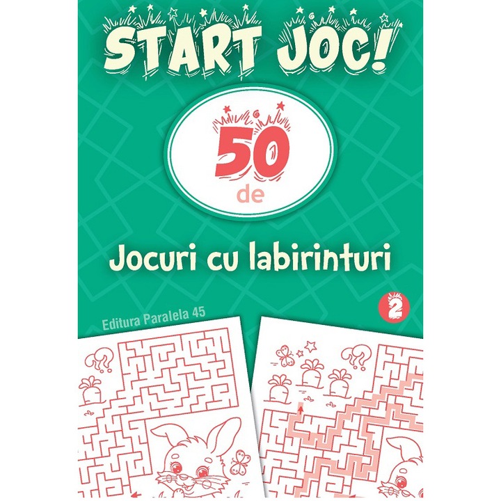 Start joc! 50 de jocuri cu labirinturi. Vol. 2