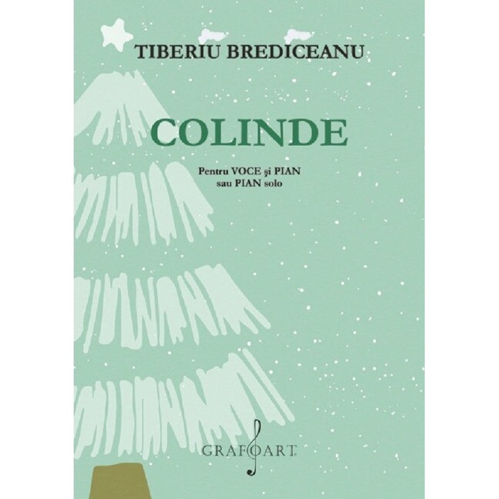 Colinde Pentru Voce Si Pian Sau Pian Solo - Tiberiu Brediceanu