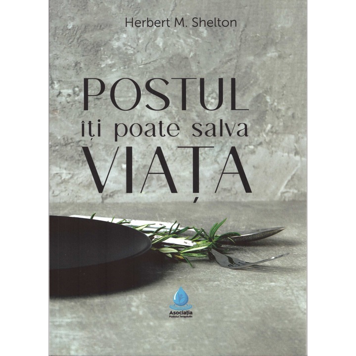 Postul iti poate salva viata, Herbert M. Shelton