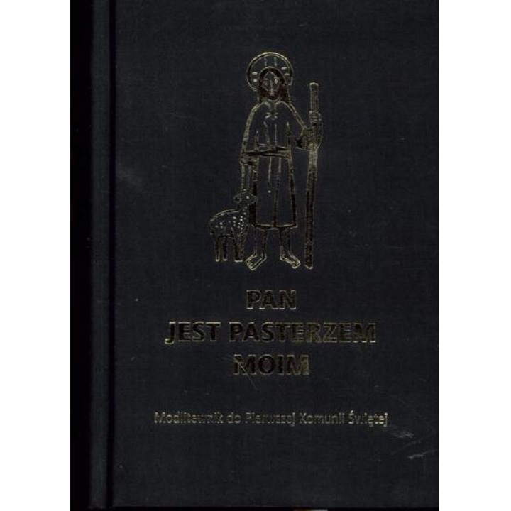 Pan jest pasterzem moim. Modlitewnik do Pierwszej Komunii Świętej