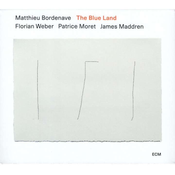 Matthieu BordenaveFlorian WeberPatrice MoretJames Maddren - The Blue Land
