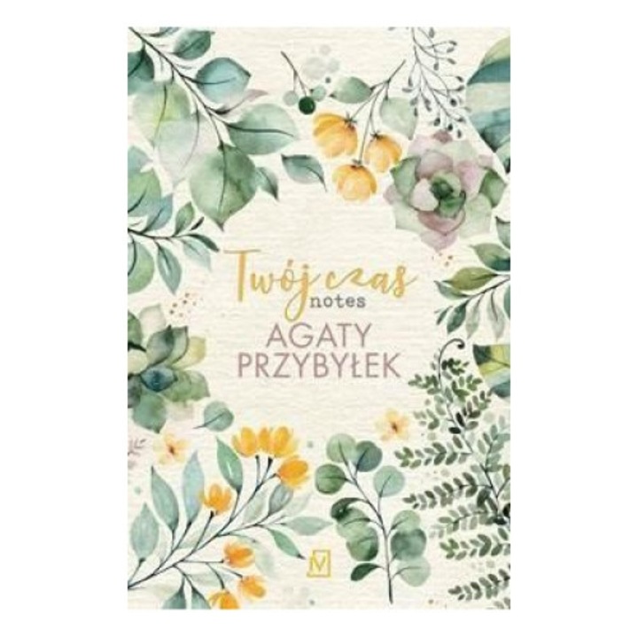 Twoj czas, Agata Przybylek, Czwarta Strona, Издание на полски, 2023