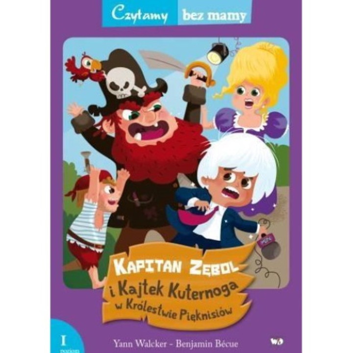 Carte pentru copii "Czytamy bez mamy-Kapitan Zębol i Kajtek Kuternoga", Debit, Scris de Yann Walcker/Benjamin Becue