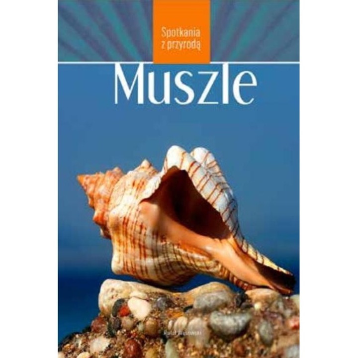 Spotkania z przyrodą. Muszle, Multico, 2016